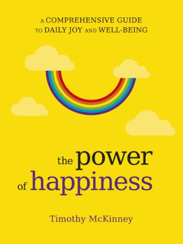 The Power of Happiness: A Comprehensive Guide to Daily Joy and Well-Being