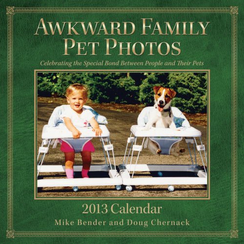 Awkward Family Pet Photos 2013 Wall Calendar Awkward Family Pet Photos 2013 Wall Calendar