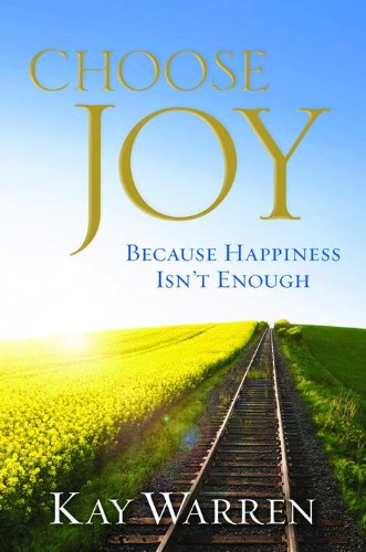 Choose Joy: Because Happiness Isn’t Enough