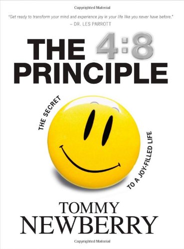 The 4:8 Principle: The Secret to a Joy-Filled Life The 4:8 Principle: The Secret to a Joy-Filled Life