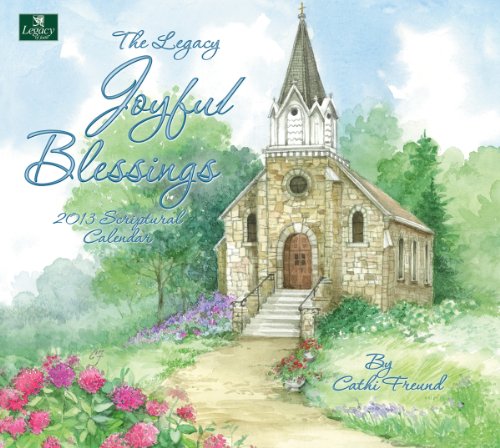 Legacy of Faith 2013 Wall Calendar, Joyful Blessings by Cathi Freund (WCA9152)