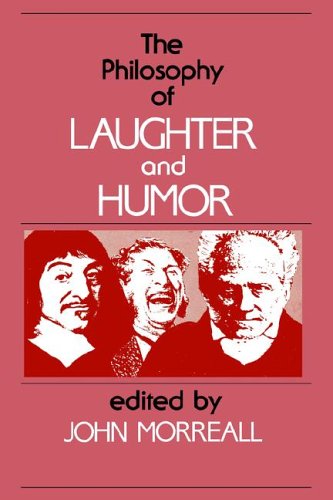 The Philosophy of Laughter and Humor (SUNY Series in Philosophy)