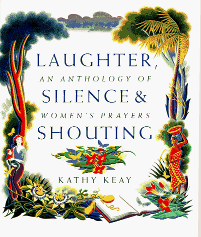 Laughter, Silence and Shouting: An Anthology of Women’s Prayers