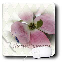 PS Flowers – Dogwood and Butterfly – Inspirational Choose Happiness – Quotes – Flowers – Mouse Pads