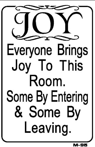 JOY Everyone Brings Joy To This Room… 10×7 Plastic Sign