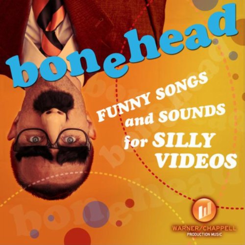 Bonehead – Funny Songs And Sounds For Silly Videos