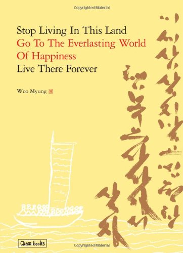 Stop Living In This Land, Go To The Everlasting World Of Happiness, Live There Forever Stop Living In This Land, Go To The Everlasting World Of Happiness, Live There Forever