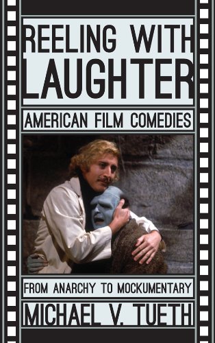 Reeling with Laughter: American Film Comedies: From Anarchy to Mockumentary