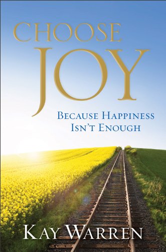 Choose Joy: Because Happiness Isn’t Enough