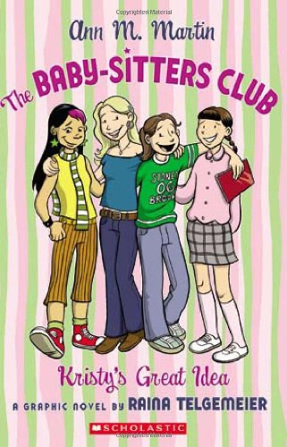 The Baby-Sitters Club: Kristy’s Great Idea The Baby-Sitters Club: Kristy’s Great Idea