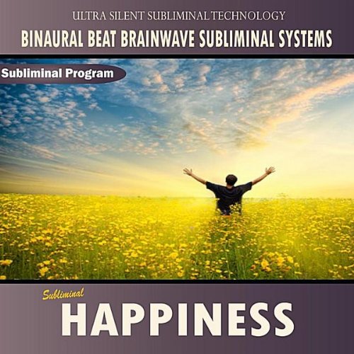 Happiness – Binaural Beat Brainwave Subliminal Systems