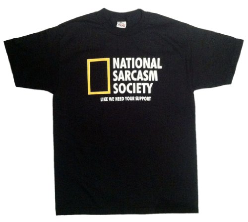 National Sarcasm Society Funny Men’s T-shirt, X-Large