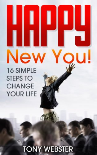 Happy New You! 16 Simple Steps to Change Your Life
