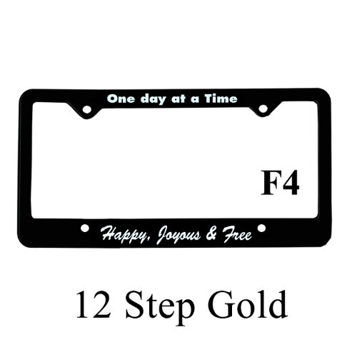 Recovery Related Plastic Auto License Plate Frame #F4, “One Day At a Time, Happy, Joyous & Free”