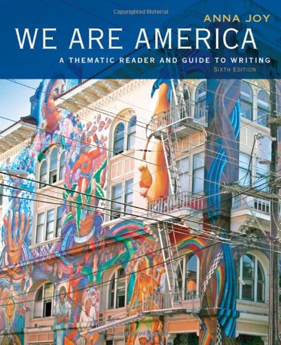 We Are America: A Thematic Reader and Guide To Writing
