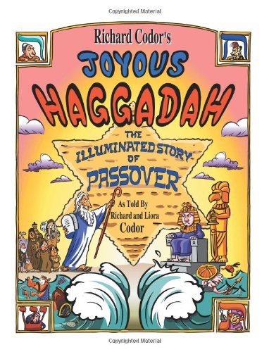 Richard Codor’s Joyous Haggadah:A Children and Family Cartoon Haggadah for Passover Seder