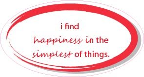 “I find happiness in the simplest of things” – Two skins stickers quote