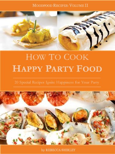 How to Cook Happy Party Food (Mood Food)