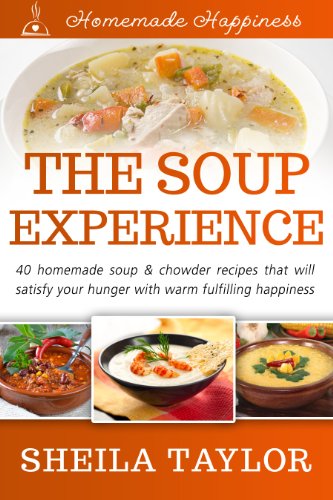 The Soup Experience (Homemade Happiness)