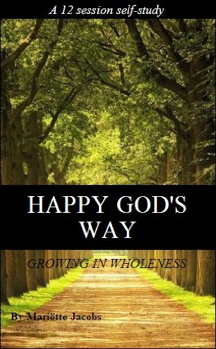 Happy God’s way: Growing in wholeness