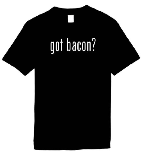 Funny T-Shirts Size XL (got bacon?) Humorous Slogans Comical Sayings Shirt; Great Gift Ideas for Adults, Men, Women, Boys, Youth, & Teens, Collectible LOL Novelty Shirts