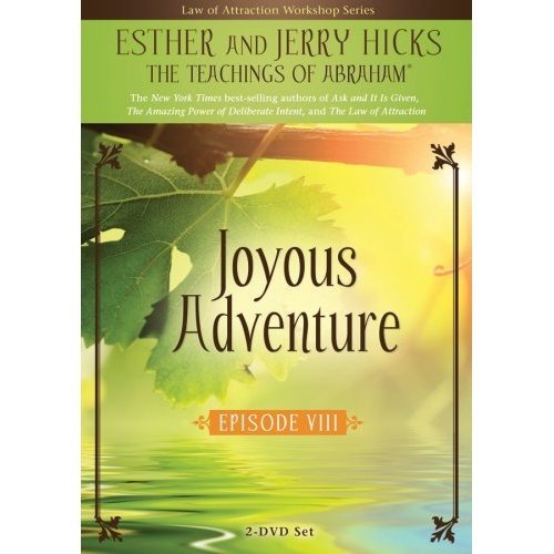 Joyous Adventure: The Law of Attraction In Action, Episode VIII