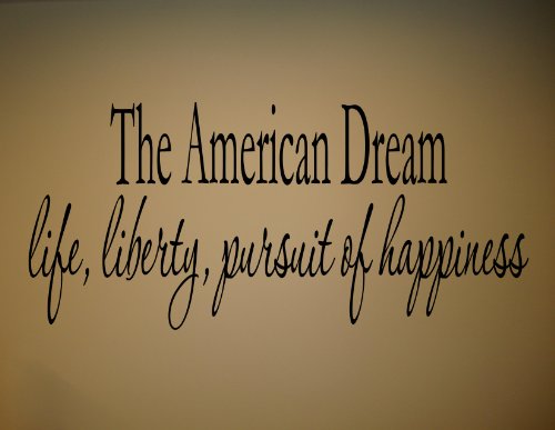 THE AMERICAN DREAM LIFE, LIBERTY, PURSUIT OF HAPPINESS Vinyl wall quotes stickers sayings home art decor decal
