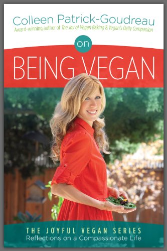 On Being Vegan (The Joyful Vegan Series: Reflections on a Compassionate Life)