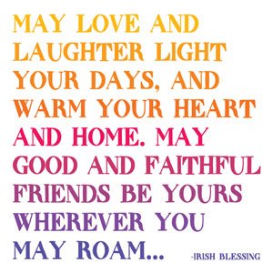 Quotable Magnet- “May Love and Laughter Light Your Days…” Irish Blessing