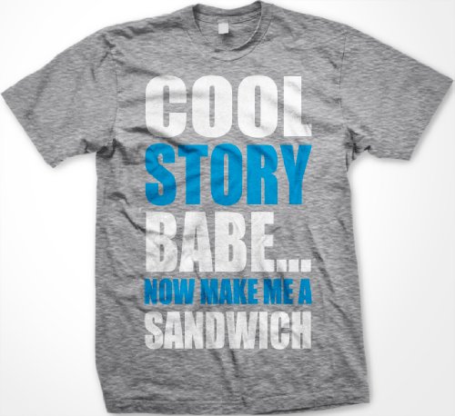 Men’s Cool Story Baby…Now Make Me A Sandwich T-Shirt Tee Funny Graphic Tee Gray Size XL