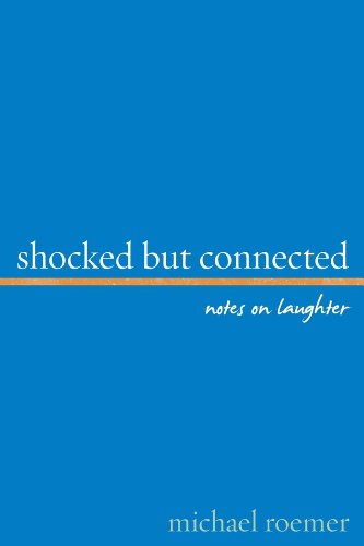 Shocked But Connected: Notes on Laughter