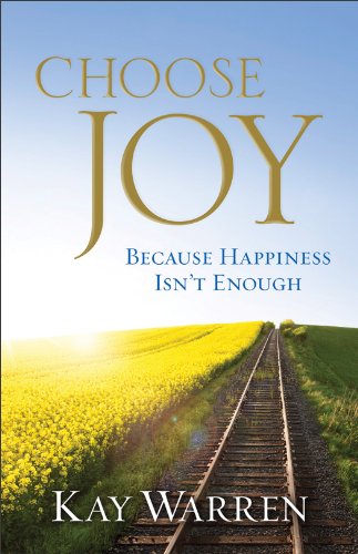 Choose Joy: Because Happiness Isn’t Enough