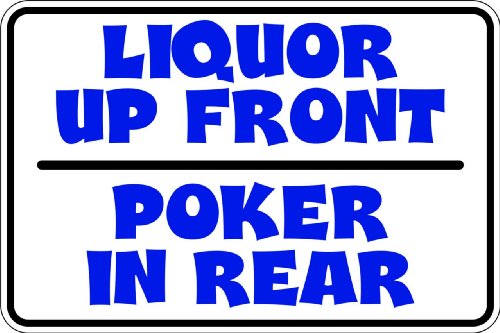 Liquor Up Front Poker In Rear – Humor Funny Picture Art – Peel & Stick Vinyl Wall Decal Sticker 9X15