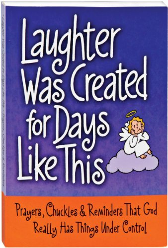 Laughter Was Created for Days Like This by Miles Kimball