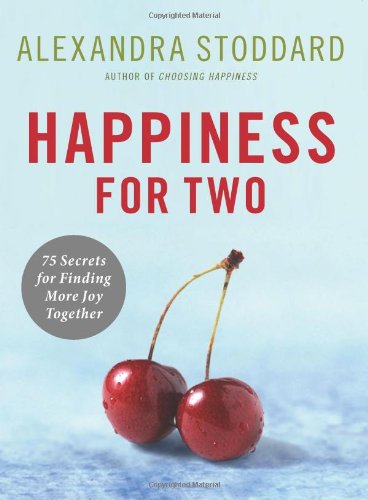 Happiness for Two: 75 Secrets for Finding More Joy Together