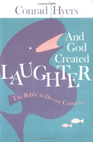 And God Created Laughter: The Bible as Divine Comedy