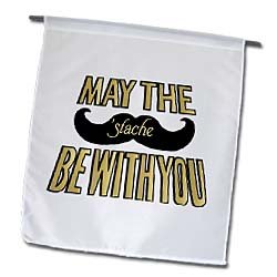 3dRose fl_76702_1 May The Scathe Be with You-Funny Mustache Humor-Star Wars Parody-Moustache Fun-White Garden Flag, 12 by 18-Inch
