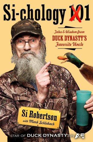 Sicology 1: Tales and Wisdom from Duck Dynasty’s Favorite Uncle