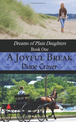 A Joyful Break (Dreams of Plain Daughters, Book One) (Volume 1)