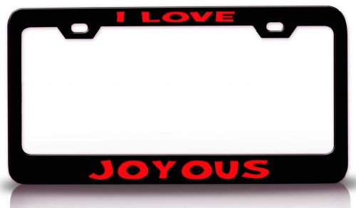 I LOVE JOYOUS Romantic Female Name Steel Metal License Plate Frame Style #8 Black