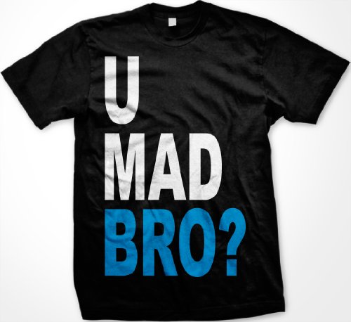 U Mad Bro? Mens T-shirt, Big and Bold Funny Statements Tee Shirt, Medium, Black