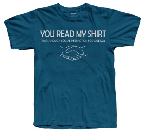 You Read My Shirt That’s Enough Social Interaction T-Shirt, Blue, X-Large