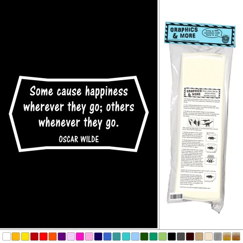 Some Cause Happiness Wherever Whenever Go – Oscar Wilde Quote Funny – Vinyl Sticker Decal Wall Art Decor – White