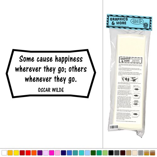 Some Cause Happiness Wherever Whenever Go – Oscar Wilde Quote Funny – Vinyl Sticker Decal Wall Art Decor – Black