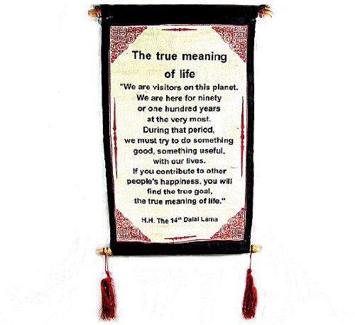 DALAI LAMA QUOTES ~ Cotton Canvas Scroll ~ “The True Meaning of Life” ~ Natural White Color