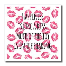 InspirationzStore Inspirational Quotes – Happiness is like a kiss – much of the joy is in the sharing – fun romantic sayings – quotations – Iron on Heat Transfers – 8×8 Iron on Heat Transfer for White Material