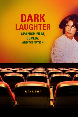Dark Laughter: Spanish Film, Comedy, and the Nation (Wisconsin Film Studies)
