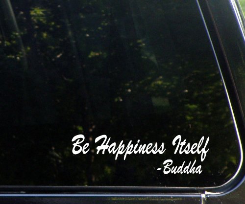 Be Happiness Itself – Buddah – Die Cut Decal for Windows, Crs, Trucks, Laptops, Etc.