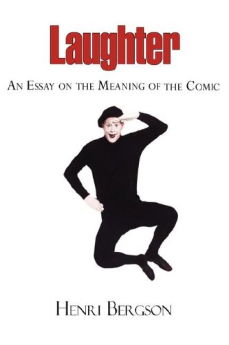 Laughter – An Essay on the Meaning of the Comic