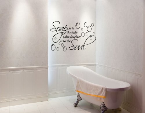SOAP IS TO THE BODY WHAT LAUGHTER IS TO THE SOUL ~ WALL DECAL, 11″ X 24″